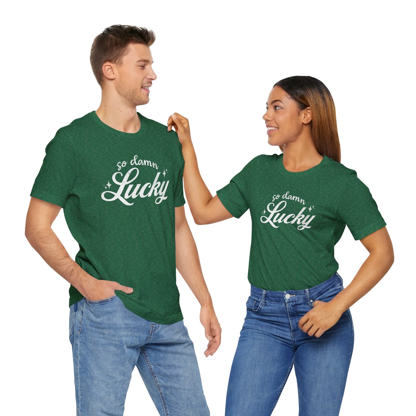 So Damn Lucky Tee