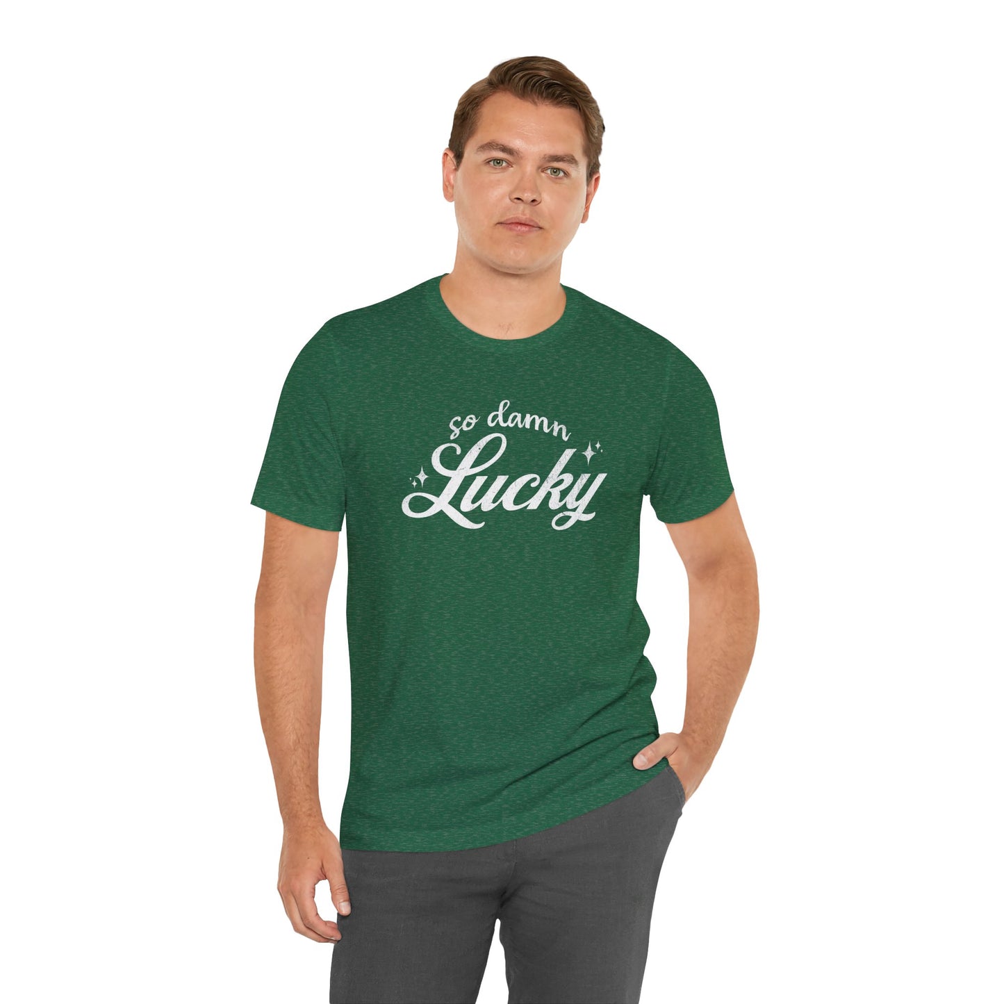 So Damn Lucky Tee