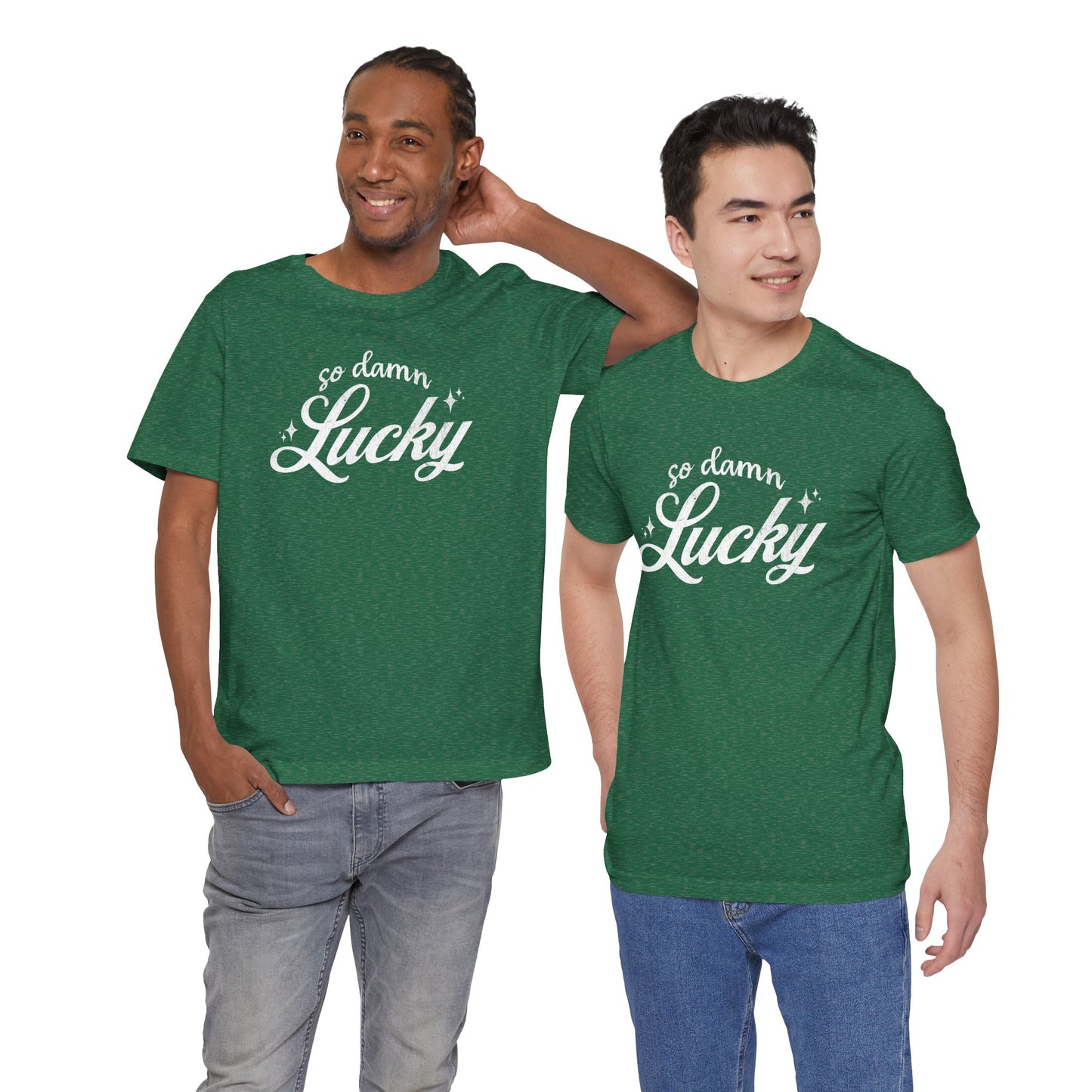 So Damn Lucky Tee
