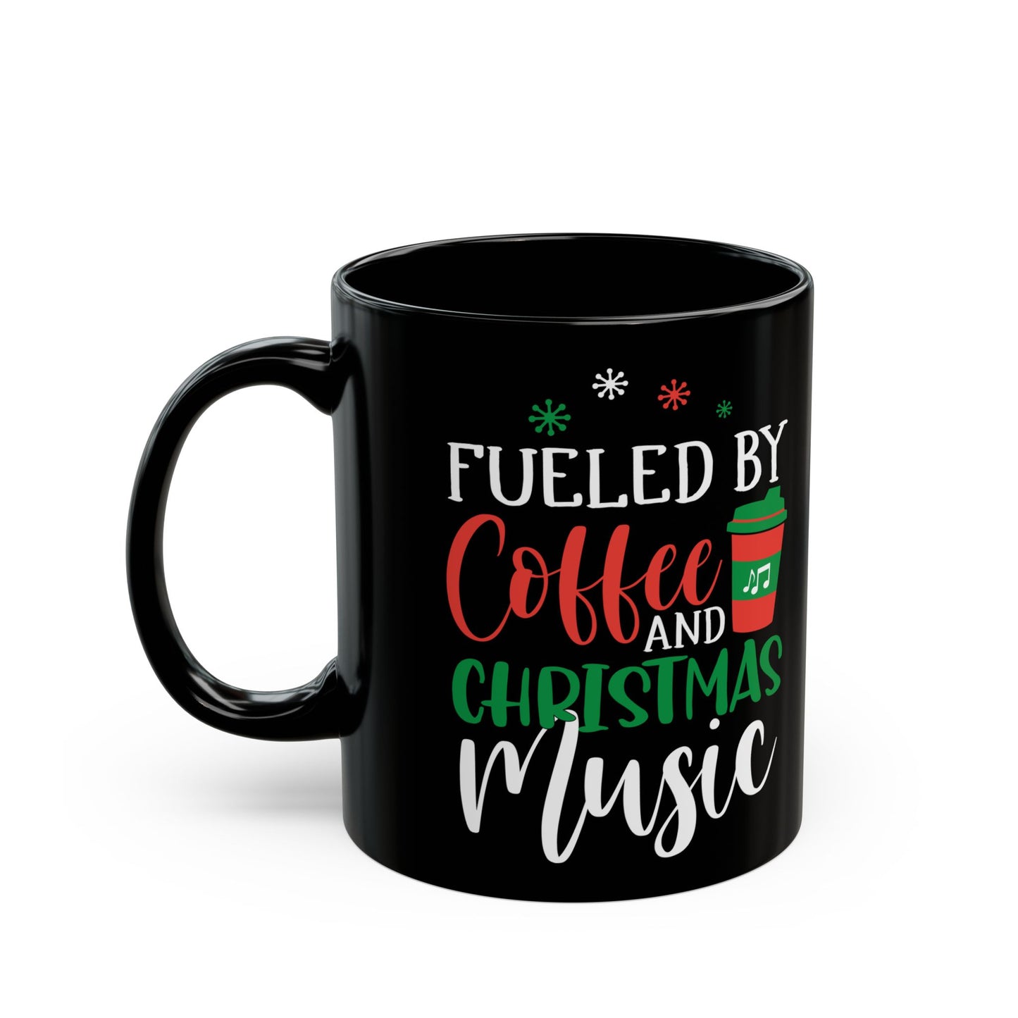 Fueled by Coffee and Christmas Music 11oz Black Mug