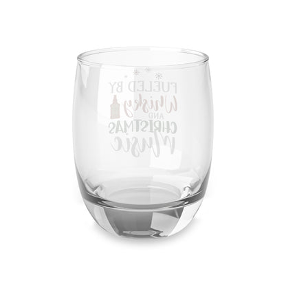 Fueled by Whiskey and Christmas Music Whiskey Glass