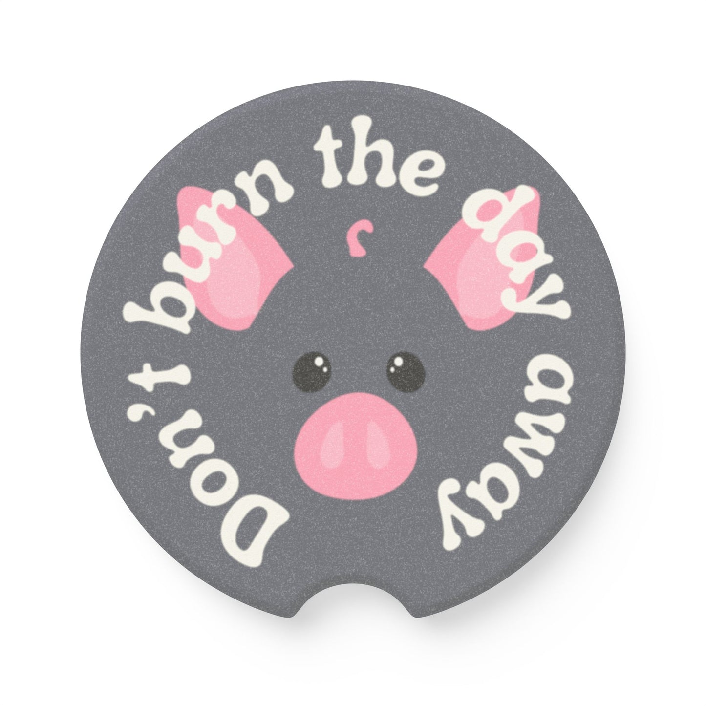Pig Don't Burn The Day Away Soapstone Car Coaster
