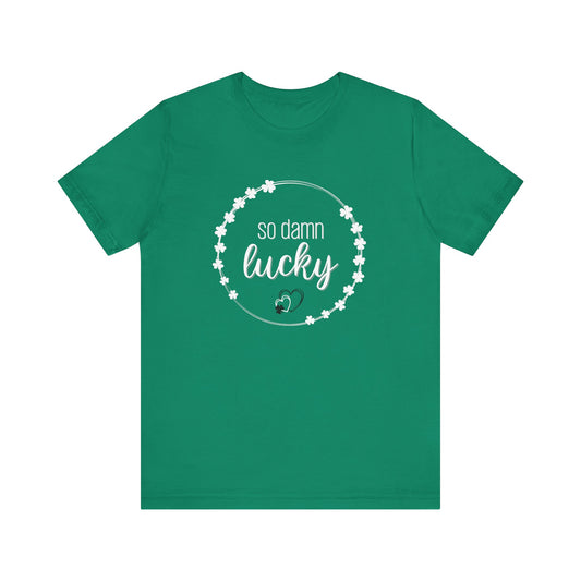 So Damn Lucky Shamrock Tee
