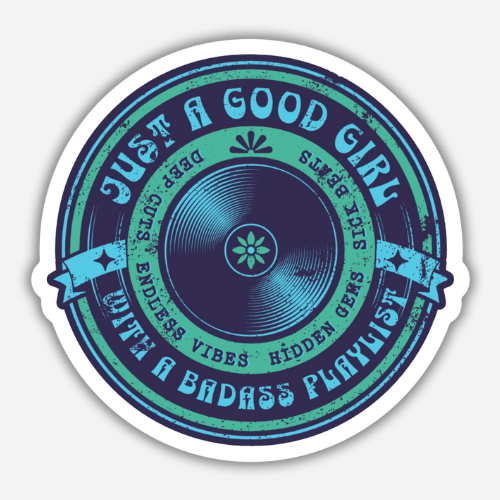 Just a Good Girl with a Badass Playlist Sticker